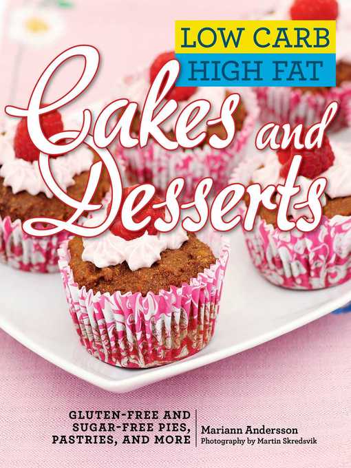 Title details for Low Carb High Fat Cakes and Desserts by Mariann Andersson - Available
